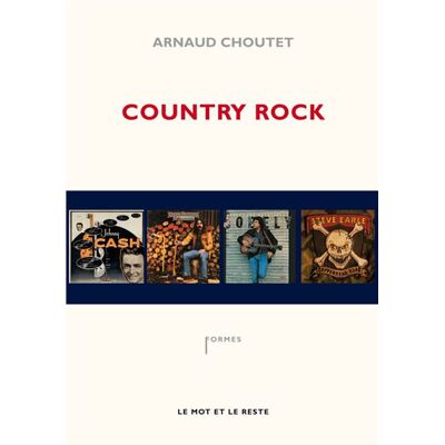 Country rock - Arnaud Choutet - Le Mot Et Le Reste - broché - Essai - Publicité Country rock - Arnaud Choutet - Le Mot Et Le Reste - broché - Essai - Publicité