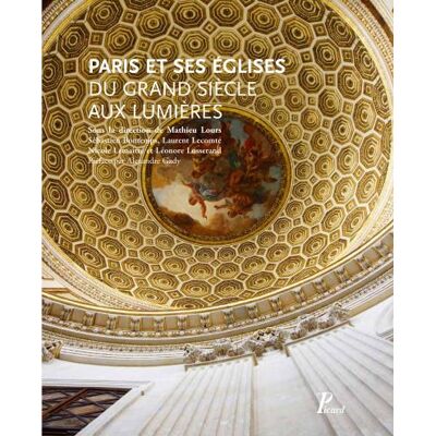 Paris et ses églises du Grand Siècle aux Lumières - Mathieu Lours - Picard - relié - Beau livre - Publicité Paris et ses églises du Grand Siècle aux Lumières - Mathieu Lours - Picard - relié - Beau livre - Publicité
