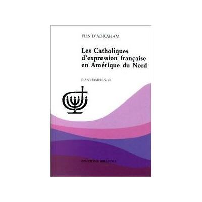 Catholiques d'expression francaise en amerique du nord (les) - J. Hamelin - Brepols - broché - Etude - Publicité Catholiques d'expression francaise en amerique du nord (les) - J. Hamelin - Brepols - broché - Etude - Publicité