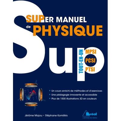 Super manuel de physique ! Tout en un - MPSI PCSI PTSI - Jérôme Majou - Bréal - broché - Scolaire / Universitaire - Publicité Super manuel de physique ! Tout en un - MPSI PCSI PTSI - Jérôme Majou - Bréal - broché - Scolaire / Universitaire - Publicité