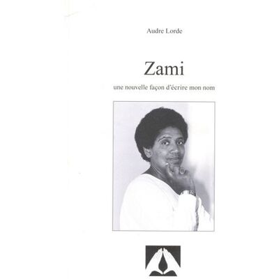 Zami Une nouvelle façon d’écrire mon nom - Audre Lorde - Arche - broché - Poésie - Publicité Zami Une nouvelle façon d’écrire mon nom - Audre Lorde - Arche - broché - Poésie - Publicité