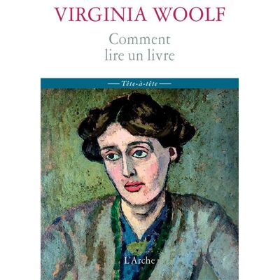 Comment lire un livre ? - Virginia Woolf - Arche - broché - Essai - Publicité Comment lire un livre ? - Virginia Woolf - Arche - broché - Essai - Publicité