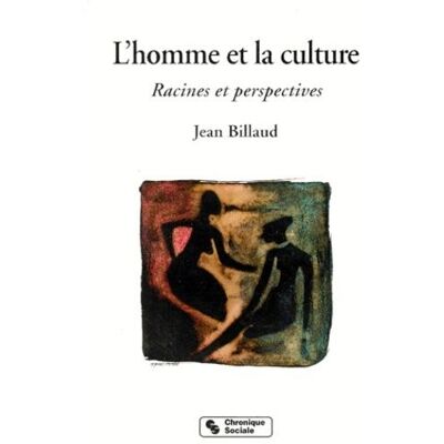 Homme et la culture (l') - Jean Billaud - Chronique Sociale - broché - Livre - Publicité Homme et la culture (l') - Jean Billaud - Chronique Sociale - broché - Livre - Publicité