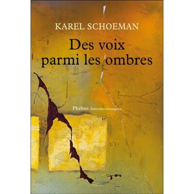 Des voix parmi les ombres - Karel Schoeman - Phebus - broché - Roman - Publicité Des voix parmi les ombres - Karel Schoeman - Phebus - broché - Roman - Publicité