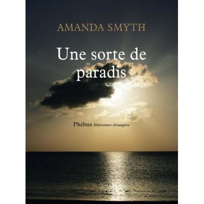 Une sorte de paradis - Amanda Smyth - Phebus - broché - Roman - Publicité Une sorte de paradis - Amanda Smyth - Phebus - broché - Roman - Publicité