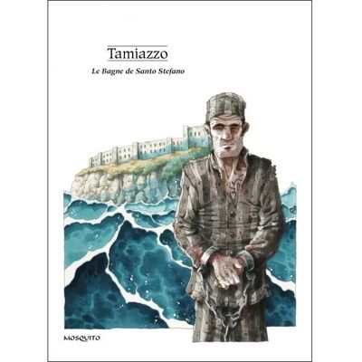 Le Bagne de Santo Stefano - Stefano Tamiazzo - Mosquito - cartonné - Bande dessinée - Publicité Le Bagne de Santo Stefano - Stefano Tamiazzo - Mosquito - cartonné - Bande dessinée - Publicité