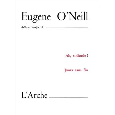 Théâtre Tome 8 O'Neill - Théâtre complet Tome 8 - Eugene O'Neill - Arche - Livre - Publicité Théâtre Tome 8 O'Neill - Théâtre complet Tome 8 - Eugene O'Neill - Arche - Livre - Publicité