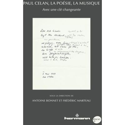 Paul Celan, la poésie, la musique Avec une clé changeante - Antoine Bonnet - Hermann - broché - Essai - Publicité Paul Celan, la poésie, la musique Avec une clé changeante - Antoine Bonnet - Hermann - broché - Essai - Publicité