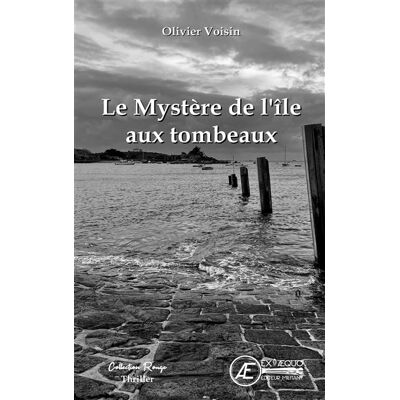 Le mystère de l'île aux tombeaux - Olivier Voisin - Ex Aequo - broché - Roman - Publicité Le mystère de l'île aux tombeaux - Olivier Voisin - Ex Aequo - broché - Roman - Publicité