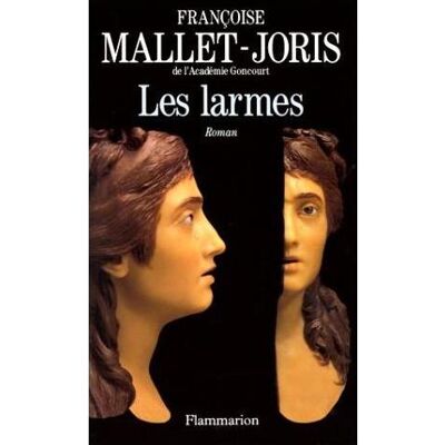 Les Larmes d'où sont retranchées toutes moralités superflues - Françoise Mallet-Joris - Flammarion - broché - Roman - Publicité Les Larmes d'où sont retranchées toutes moralités superflues - Françoise Mallet-Joris - Flammarion - broché - Roman - Publicité