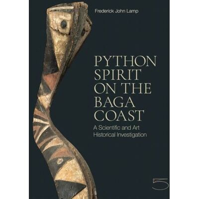 Python Spirit on the Baga Coast A Scientific and Art Historical Investigation - Frederick John Lamp - 5 Continents Eds - relié - Beau livre - Publicité Python Spirit on the Baga Coast A Scientific and Art Historical Investigation - Frederick John Lamp - 5 Continents Eds - relié - Beau livre - Publicité