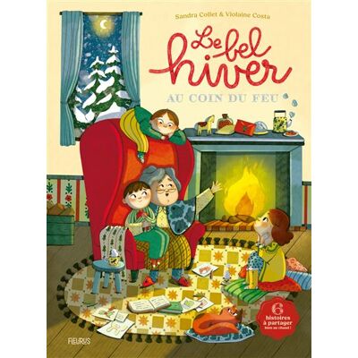 Le bel hiver au coin du feu - Sandra Collet - Fleurus - cartonné - Album jeunesse - Publicité Le bel hiver au coin du feu - Sandra Collet - Fleurus - cartonné - Album jeunesse - Publicité