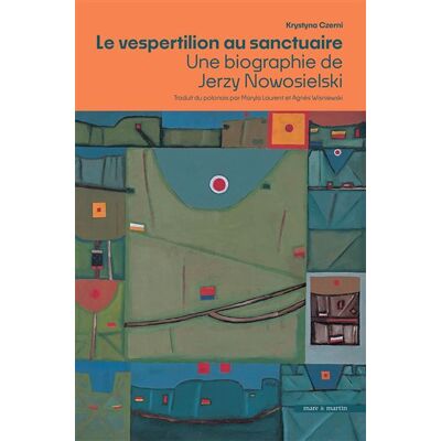 Le vespertilion au sanctuaire Une biographie de Jerzy Nowosielski - Krystyna Czerni - Mare & Martin - broché - Monographie - Publicité Le vespertilion au sanctuaire Une biographie de Jerzy Nowosielski - Krystyna Czerni - Mare & Martin - broché - Monographie - Publicité