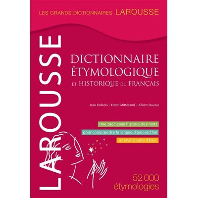 Dictionnaire étymologique et historique du français - Henri Mitterand - Larousse - broché - Dictionnaire et encyclopédie - Publicité Dictionnaire étymologique et historique du français - Henri Mitterand - Larousse - broché - Dictionnaire et encyclopédie - Publicité