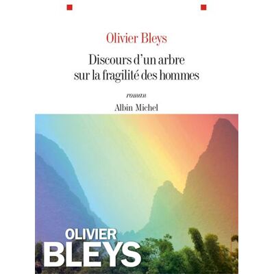 Discours d'un arbre sur la fragilité des hommes - Olivier Bleys - Albin Michel - broché - Roman - Publicité Discours d'un arbre sur la fragilité des hommes - Olivier Bleys - Albin Michel - broché - Roman - Publicité
