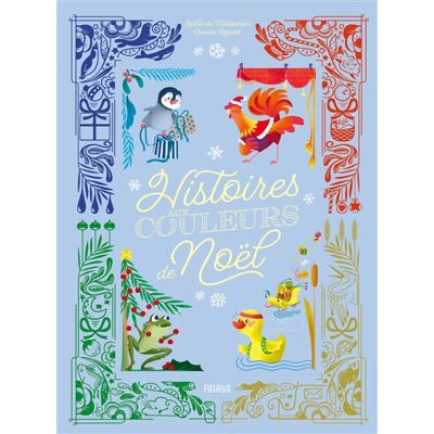 Histoires aux couleurs de Noël - Sophie de Mullenheim - Fleurus - cartonné - Contes et légendes jeunesse - Publicité Histoires aux couleurs de Noël - Sophie de Mullenheim - Fleurus - cartonné - Contes et légendes jeunesse - Publicité