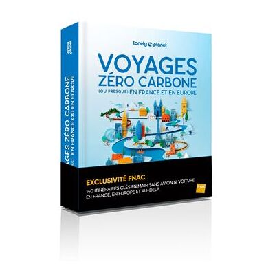 Voyages zéro carbone en France et en Europe - EXCLU FNAC Edition spéciale Fnac, 140 itinéraires clés en main sans avion ni voiture - Lonely Planet - Lonely Planet - broché - Guide - Publicité Voyages zéro carbone en France et en Europe - EXCLU FNAC Edition spéciale Fnac, 140 itinéraires clés en main sans avion ni voiture - Lonely Planet - Lonely Planet - broché - Guide - Publicité
