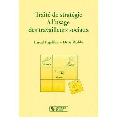 Traite de strategie a l'usage des travailleurs sociaux - Driss Wahbi - Chronique Sociale - broché - Etude - Publicité Traite de strategie a l'usage des travailleurs sociaux - Driss Wahbi - Chronique Sociale - broché - Etude - Publicité