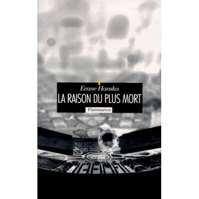 La Raison du plus mort - - Evane Hanska - Flammarion - Livre - Publicité La Raison du plus mort - - Evane Hanska - Flammarion - Livre - Publicité