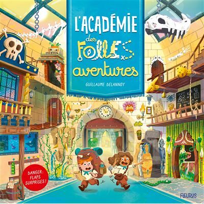 L'Académie des folles aventures - Guillaume Delannoy - Fleurus - cartonné - Album jeunesse - Publicité L'Académie des folles aventures - Guillaume Delannoy - Fleurus - cartonné - Album jeunesse - Publicité