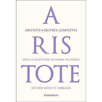 Œuvres complètes - Aristote - Flammarion - relié - Anthologie - Publicité Œuvres complètes - Aristote - Flammarion - relié - Anthologie - Publicité