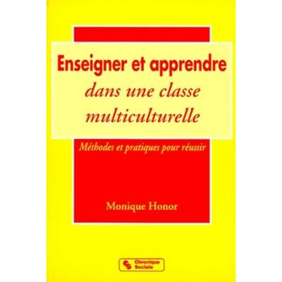 Chronique Sociale Enseigner et apprendre dans une classe multiculturelle - Publicité Chronique Sociale Enseigner et apprendre dans une classe multiculturelle - Publicité