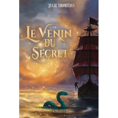 Le venin du secret - Julie Thomières - Celeste - broché - Roman - Publicité Le venin du secret - Julie Thomières - Celeste - broché - Roman - Publicité