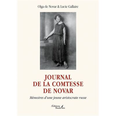 Journal de la comtesse de Novar Mémoires d'une jeune aristocrate russe - Olga De Novar - Baudelaire - broché - Biographie - Publicité Journal de la comtesse de Novar Mémoires d'une jeune aristocrate russe - Olga De Novar - Baudelaire - broché - Biographie - Publicité