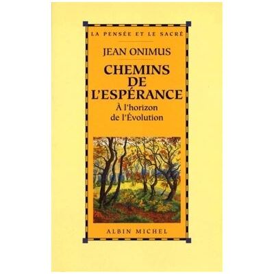Chemins de l'espérance - À l'horizon de l'évolution - Jean Onimus - Albin Michel - Livre - Publicité Chemins de l'espérance - À l'horizon de l'évolution - Jean Onimus - Albin Michel - Livre - Publicité