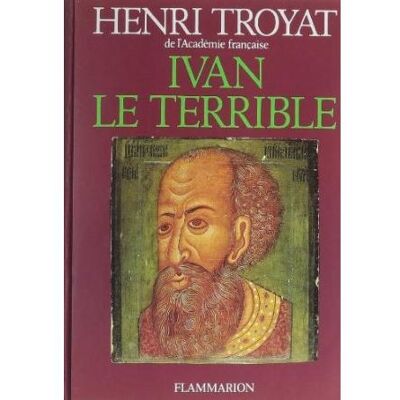 Ivan le Terrible - Henri Troyat - Flammarion - broché - Livre - Publicité Ivan le Terrible - Henri Troyat - Flammarion - broché - Livre - Publicité