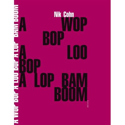 A wop bop a loo bop a lop bam boom - Nik Cohn - Allia - broché - Livre - Publicité A wop bop a loo bop a lop bam boom - Nik Cohn - Allia - broché - Livre - Publicité