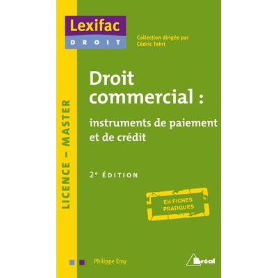 Droit commercial - Instrument de paiement et de crédit - Philippe Emy - Bréal - broché - Etude - Publicité Droit commercial - Instrument de paiement et de crédit - Philippe Emy - Bréal - broché - Etude - Publicité