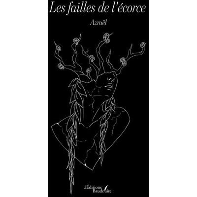 Les failles de l'écorce - Azraël - Baudelaire - broché - Poésie - Publicité Les failles de l'écorce - Azraël - Baudelaire - broché - Poésie - Publicité