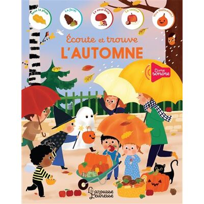 Ecoute et trouve L'automne - Marie Paruit - Larousse - cartonné - Livre-jeu - Publicité Ecoute et trouve L'automne - Marie Paruit - Larousse - cartonné - Livre-jeu - Publicité