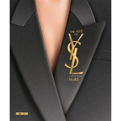The Art of YSL by Jean-Luce Huré - J.L. Hure - Larousse - broché - Monographie - Publicité The Art of YSL by Jean-Luce Huré - J.L. Hure - Larousse - broché - Monographie - Publicité