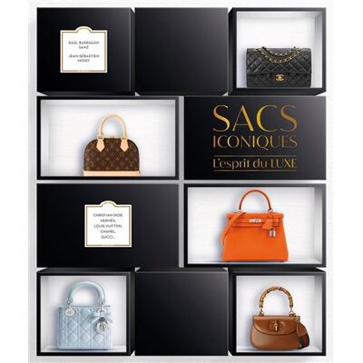 Sacs iconiques - L'esprit du luxe - Collectif - Larousse - broché - Monographie - Publicité Sacs iconiques - L'esprit du luxe - Collectif - Larousse - broché - Monographie - Publicité