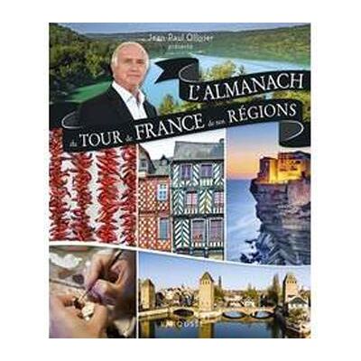 Almanach du Tour de France de nos régions - Jean-Paul Ollivier - Larousse - broché - Almanach - Publicité Almanach du Tour de France de nos régions - Jean-Paul Ollivier - Larousse - broché - Almanach - Publicité