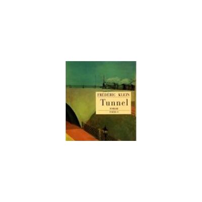 Tunnel - KLEIN FREDERIC - Phebus - broché - Roman - Publicité Tunnel - KLEIN FREDERIC - Phebus - broché - Roman - Publicité