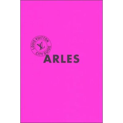 Arles City Guide 2026 (Anglais) - Collectif - Louis Vuitton - relié - Guide - Publicité Arles City Guide 2026 (Anglais) - Collectif - Louis Vuitton - relié - Guide - Publicité