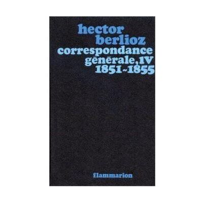 Correspondance générale - 1851-1855 - Hector Berlioz - Flammarion - Livre - Publicité Correspondance générale - 1851-1855 - Hector Berlioz - Flammarion - Livre - Publicité