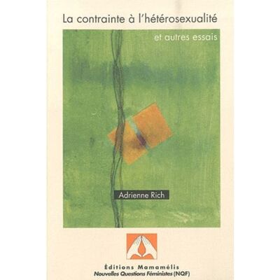 La contrainte à l’hétérosexualité et autres essais - Adrienne Rich - Arche - broché - Essai - Publicité La contrainte à l’hétérosexualité et autres essais - Adrienne Rich - Arche - broché - Essai - Publicité