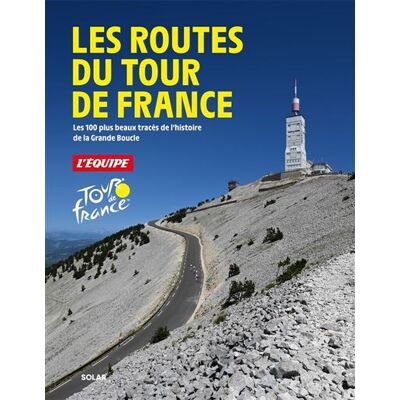 Les routes du Tour de France - L'Equipe - Solar - relié - Beau livre - Publicité Les routes du Tour de France - L'Equipe - Solar - relié - Beau livre - Publicité