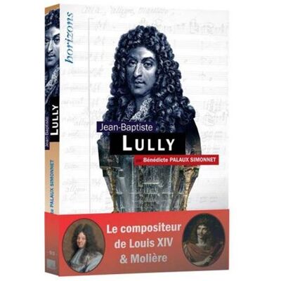 LULLY, Jean-Baptiste - Bénédicte Palaux-Simonnet - Bleu Nuit Eds - broché - Biographie - Publicité LULLY, Jean-Baptiste - Bénédicte Palaux-Simonnet - Bleu Nuit Eds - broché - Biographie - Publicité