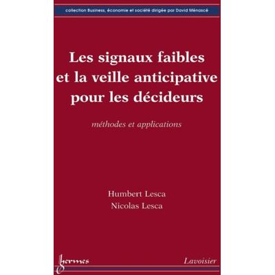 Les signaux faibles et la veille anticipative pour les decid - Lesca - Hermes Science Publications - broché - Livre - Publicité Les signaux faibles et la veille anticipative pour les decid - Lesca - Hermes Science Publications - broché - Livre - Publicité