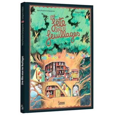 Une fête sous les feuillages - Grégoire Mabire - Larousse - cartonné - Album jeunesse - Publicité Une fête sous les feuillages - Grégoire Mabire - Larousse - cartonné - Album jeunesse - Publicité