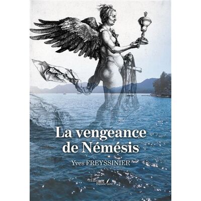 La vengeance de Némésis - Yves Freyssinier - Baudelaire - broché - Roman - Publicité La vengeance de Némésis - Yves Freyssinier - Baudelaire - broché - Roman - Publicité