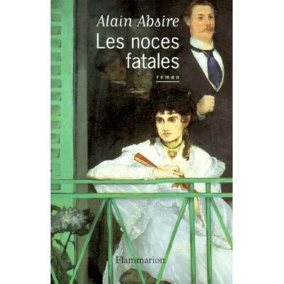 Les Noces fatales - Alain Absire - Flammarion - broché - Roman - Publicité Les Noces fatales - Alain Absire - Flammarion - broché - Roman - Publicité