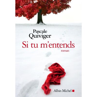 Si tu m'entends - Pascale Quiviger - Albin Michel - broché - Roman - Publicité Si tu m'entends - Pascale Quiviger - Albin Michel - broché - Roman - Publicité