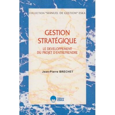 Gestion strategique - Jean-Pierre Bréchet - Eska - broché - Livre - Publicité Gestion strategique - Jean-Pierre Bréchet - Eska - broché - Livre - Publicité