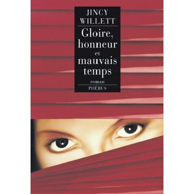 Gloire honneur et mauvais temps - Jincy Willett - Phebus - broché - Roman - Publicité Gloire honneur et mauvais temps - Jincy Willett - Phebus - broché - Roman - Publicité